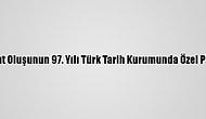 Ankara'nın Başkent Oluşunun 97. Yılı Türk Tarih Kurumunda Özel Programla Kutlandı