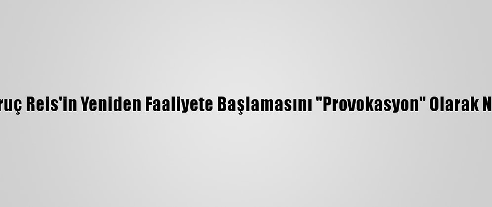 ABD, Oruç Reis'in Yeniden Faaliyete Başlamasını "Provokasyon" Olarak Niteledi