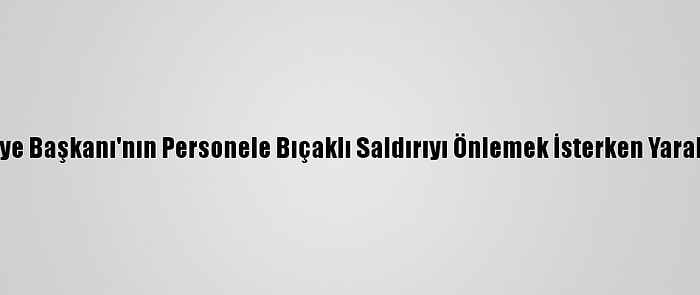 İhsangazi Belediye Başkanı'nın Personele Bıçaklı Saldırıyı Önlemek İsterken Yaralandığı Açıklandı