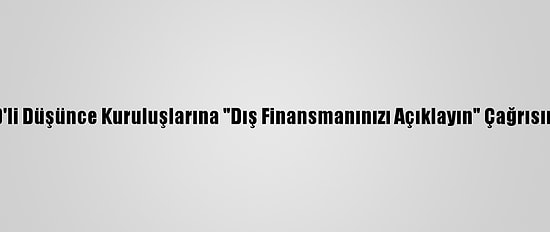 Pompeo, ABD'li Düşünce Kuruluşlarına "Dış Finansmanınızı Açıklayın" Çağrısında Bulundu