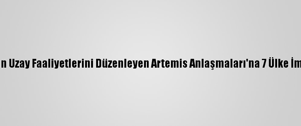 ABD'nin Uzay Faaliyetlerini Düzenleyen Artemis Anlaşmaları'na 7 Ülke İmza Attı