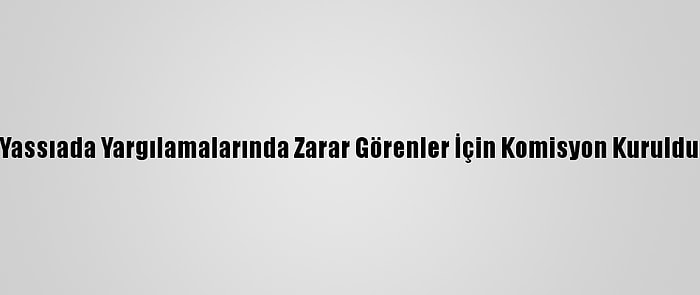 Yassıada Yargılamalarında Zarar Görenler İçin Komisyon Kuruldu