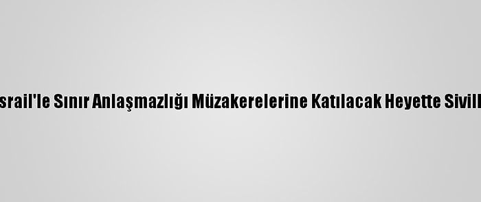 Lübnanlı Şiilerden, İsrail'le Sınır Anlaşmazlığı Müzakerelerine Katılacak Heyette Sivillerin Olmasına Tepki