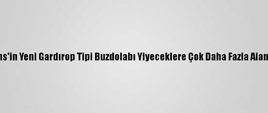 Siemens'in Yeni Gardırop Tipi Buzdolabı Yiyeceklere Çok Daha Fazla Alan Açıyor