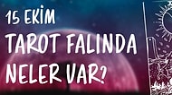 Tarot Falına Göre 15 Ekim Perşembe Günü Senin İçin Nasıl Geçecek?