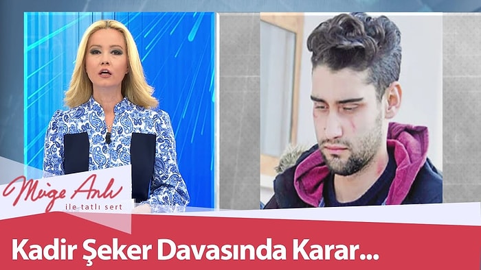 Müge Anlı'dan Kadir Şeker Yorumu: 'Genç Kızları Döven, Fuhuşa Sürükleyen, Öldükten Sonra Ailesini Tehdit Edenler Dışarıda, Çocuk 12 Yıl Yatacak'