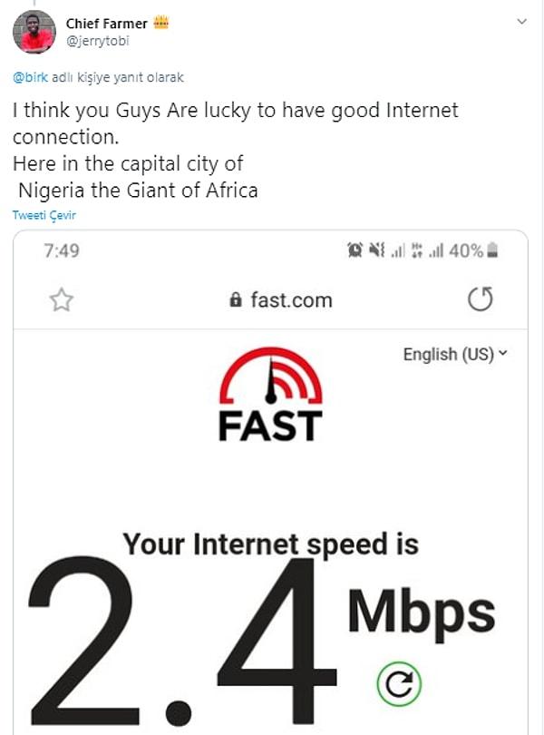 9. "Bence iyi bir internet hızınız olduğu için şanslısınız. Nijerya'nın başkentinde böyle."