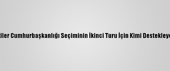 Kktc'de Siyasi Partiler Cumhurbaşkanlığı Seçiminin İkinci Turu İçin Kimi Destekleyeceklerini Açıkladı