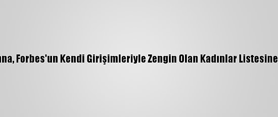Rihanna, Forbes'un Kendi Girişimleriyle Zengin Olan Kadınlar Listesine Girdi