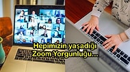 Yeni Normal Hayatlarımızda Hepimizin Yaşadığı Zoom Yorgunluğu Hakkında Bilmeniz Gerekenler