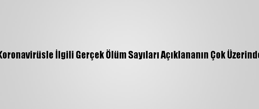 İran'da "Koronavirüsle İlgili Gerçek Ölüm Sayıları Açıklananın Çok Üzerinde" İddiası