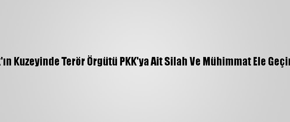 Irak'ın Kuzeyinde Terör Örgütü PKK'ya Ait Silah Ve Mühimmat Ele Geçirildi