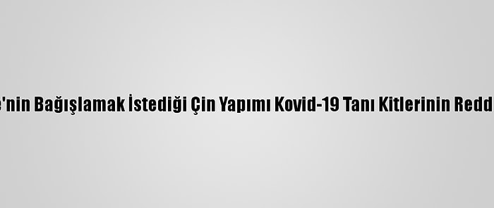 ABD İstihbaratı Bae'nin Bağışlamak İstediği Çin Yapımı Kovid-19 Tanı Kitlerinin Reddedilmesini Sağladı