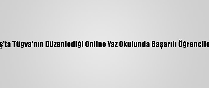 Kahramanmaraş'ta Tügva'nın Düzenlediği Online Yaz Okulunda Başarılı Öğrenciler Ödüllendirildi