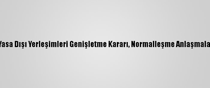 Hamas: İsrail'in Yasa Dışı Yerleşimleri Genişletme Kararı, Normalleşme Anlaşmalarının Sonucudur