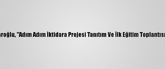 CHP Lideri Kılıçdaroğlu, "Adım Adım İktidara Projesi Tanıtım Ve İlk Eğitim Toplantısı"Nda Konuştu: (1)
