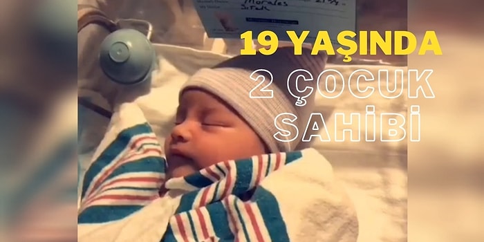 19 Yaşında İki Çocuk Sahibi Olan Gencin Hikayesi