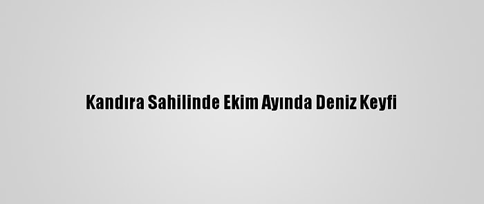 Kandıra Sahilinde Ekim Ayında Deniz Keyfi