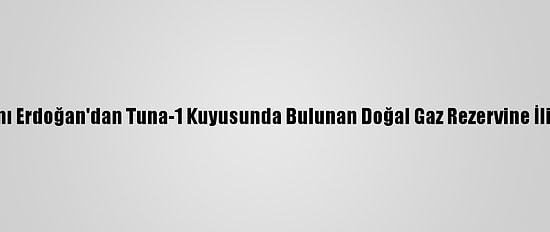Cumhurbaşkanı Erdoğan'dan Tuna-1 Kuyusunda Bulunan Doğal Gaz Rezervine İlişkin Paylaşım: