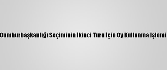 Kktc'de Cumhurbaşkanlığı Seçiminin İkinci Turu İçin Oy Kullanma İşlemi Başladı