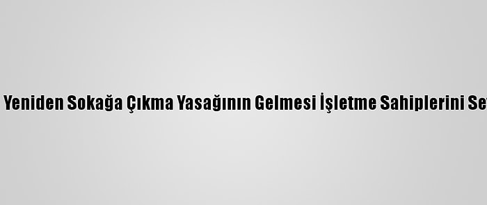 Malezya'da Yeniden Sokağa Çıkma Yasağının Gelmesi İşletme Sahiplerini Sevindirmedi