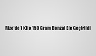 Rize'de 1 Kilo 150 Gram Bonzai Ele Geçirildi