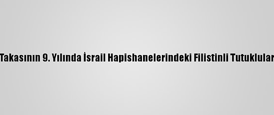 Gazzelilerden Esir Takasının 9. Yılında İsrail Hapishanelerindeki Filistinli Tutuklulara Destek Gösterisi