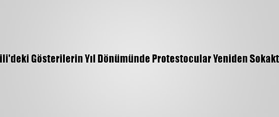 Şili'deki Gösterilerin Yıl Dönümünde Protestocular Yeniden Sokakta