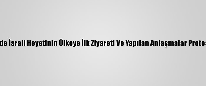 Bahreyn'de İsrail Heyetinin Ülkeye İlk Ziyareti Ve Yapılan Anlaşmalar Protesto Edildi