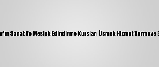 Üsküdar'ın Sanat Ve Meslek Edindirme Kursları Üsmek Hizmet Vermeye Başladı