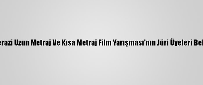 Altın Terazi Uzun Metraj Ve Kısa Metraj Film Yarışması'nın Jüri Üyeleri Belli Oldu