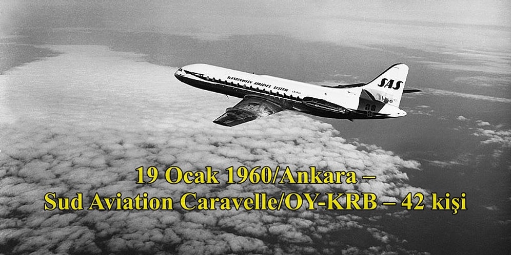 Bir Daha Asla Yaşanmaması Dileğiyle! Türkiye Tarihinin En Büyük Uçak Kazaları