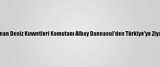Lübnan Deniz Kuvvetleri Komutanı Albay Dannaoui'den Türkiye'ye Ziyaret