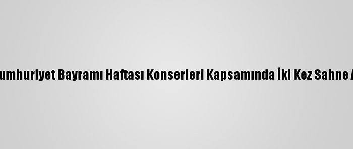 İdso Cumhuriyet Bayramı Haftası Konserleri Kapsamında İki Kez Sahne Alacak