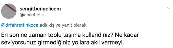 Peki dolu olduğu için dolmuşa binmeyip işine geç kalan çalışanın arkasında kim duracak? Bakanın bu gerçeklikten uzak tavsiyesi hakkında sizin düşünceleriniz neler?