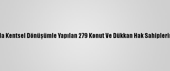 Erzurum'da Kentsel Dönüşümle Yapılan 279 Konut Ve Dükkan Hak Sahiplerine Verildi