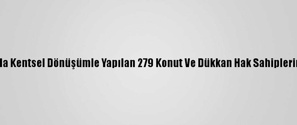 Erzurum'da Kentsel Dönüşümle Yapılan 279 Konut Ve Dükkan Hak Sahiplerine Verildi