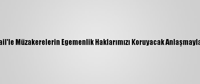 Lübnan Cumhurbaşkanı: "İsrail'le Müzakerelerin Egemenlik Haklarımızı Koruyacak Anlaşmayla Sonuçlanmasını Umuyoruz"