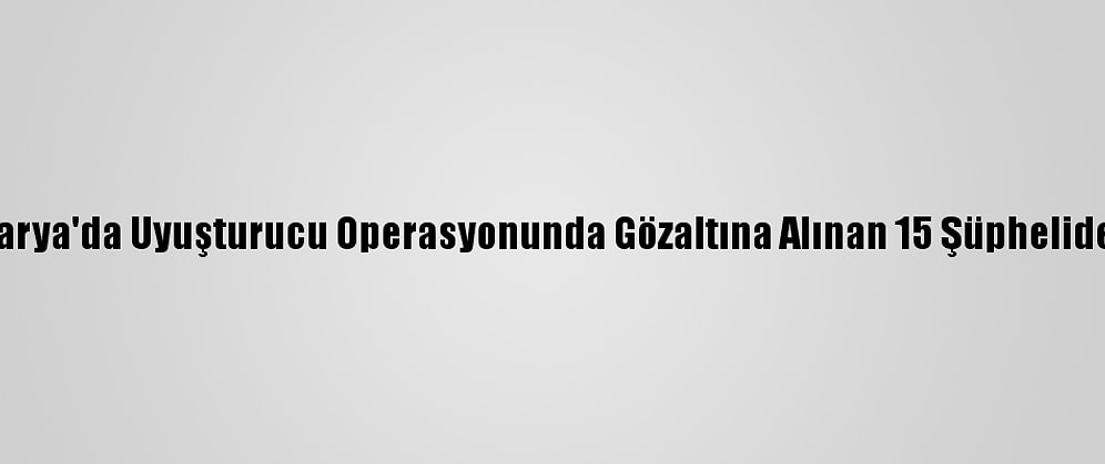 Güncelleme - Sakarya'da Uyuşturucu Operasyonunda Gözaltına Alınan 15 Şüpheliden 10'U Tutuklandı