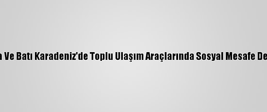 Doğu Marmara Ve Batı Karadeniz'de Toplu Ulaşım Araçlarında Sosyal Mesafe Denetimi Yapıldı