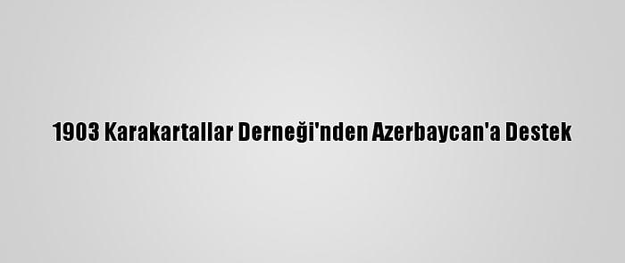 1903 Karakartallar Derneği'nden Azerbaycan'a Destek