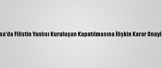 Fransa'da Filistin Yanlısı Kuruluşun Kapatılmasına İlişkin Karar Onaylandı