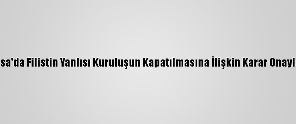 Fransa'da Filistin Yanlısı Kuruluşun Kapatılmasına İlişkin Karar Onaylandı