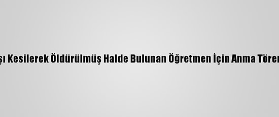 Fransa'da Başı Kesilerek Öldürülmüş Halde Bulunan Öğretmen İçin Anma Töreni Düzenlendi