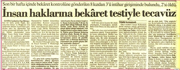 Devletin bu bekareti muhafaza etme sevdası nedeniyle kadınların, kız çocuklarının bir bir ölüme gitmesi bilinçli kadınlar arasında da bir mücadele zemini hazırlamıştı.