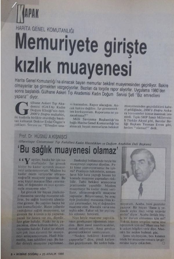 Sonunda da bu mücadele karşılık bulmuştu ve 21 Ekim 1998’de Adalet Bakanlığı, bekâret kontrolünün ancak takibi şikâyete bağlı suçlarda, mağdurun rızası alınarak, “ırza geçme” gibi suçlarda ise ancak hâkim kararı ile ve gecikmesinde sakınca bulunan hallerde Cumhuriyet savcısının yazılı izni ile yapılabileceğini belirten bir genelge yayınlamıştı. Böylelikle bir nebze de olsa bekaret kabusu ortadan kalkmıştı.