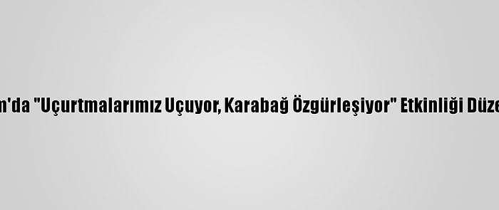 Erzurum'da "Uçurtmalarımız Uçuyor, Karabağ Özgürleşiyor" Etkinliği Düzenlendi