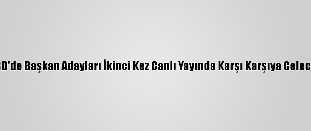 ABD'de Başkan Adayları İkinci Kez Canlı Yayında Karşı Karşıya Gelecek