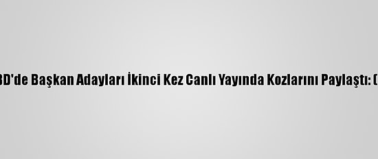 ABD'de Başkan Adayları İkinci Kez Canlı Yayında Kozlarını Paylaştı: (2)
