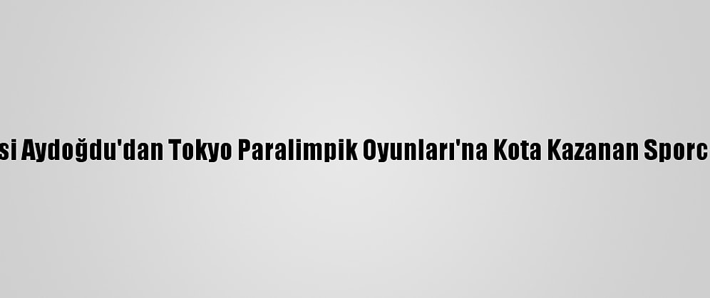 Aksaray Valisi Aydoğdu'dan Tokyo Paralimpik Oyunları'na Kota Kazanan Sporculara Ziyaret